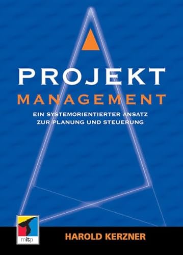 Projektmanagement: Ein systemorientierter Ansatz zur Planung und Steuerung - Kerzner, Harold, Grau, Nino