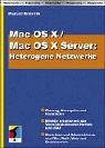 Beispielbild fr Mac OS X und Mac OS X Server. Heterogene Netzwerke. von Marcel Bresink zum Verkauf von BUCHSERVICE / ANTIQUARIAT Lars Lutzer