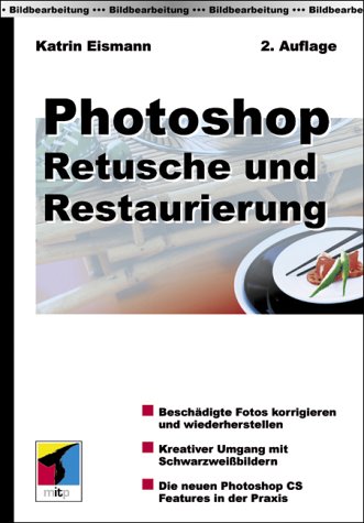 Photoshop - Retusche und Restauration (9783826613913) by Katrin Eismann