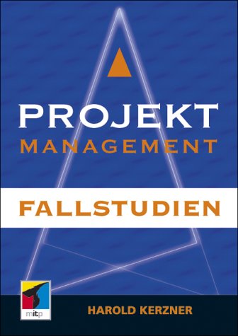 Projektmanagement. Fallstudien - Harold Kerzner