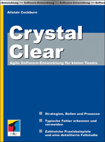 Stock image for Crystal Clear . Agile Software-Entwicklung fr kleine Teams Informatik Informatiker Software Entwicklung EDV Informationswisseschaften Software Engineering Softwareentwicklung Softwareentwickler Crystal Clear Agile Software-Entwicklungsmethodik Alistair Cockburn Projektteams Teamdynamik Crystal-Methodiken Entwicklungsstrategien Entwicklungstechniken Prozessablufe Arbeitsergebnisse Kundenorientierung Flexibilitt Kommunikation Einfachheit Effizienz Entwickler Projektleiter Software-Entwicklungsmethodiken Projektteams Entwicklungsprozess Methodikendesign Prozess-zentrierte Methodiken eXtreme Programming XP Mitarbeiter-zentrierte Methodiken Crystal Werkzeug-zentrierte Methodiken Rational Unified Process RUP Pragmatic Programming PP Java Programmierung JBuilder 5 Kawa JdataConnect SE FileQuest PasteLister NetCaptor Java-Applets Applikationen Computer Alistair Cockburn for sale by BUCHSERVICE / ANTIQUARIAT Lars Lutzer