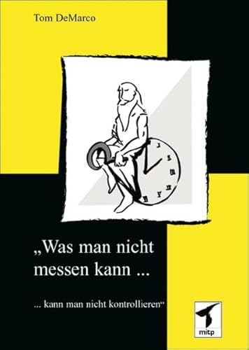 9783826614880: Was man nicht messen kann, ...: ... kann man nicht kontrollieren. (mitp Business)