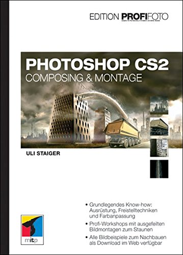 Stock image for Photoshop CS2 Edition ProfiFoto: Composing & Montage (mitp bei Redline) Staiger, Uli for sale by online-buch-de