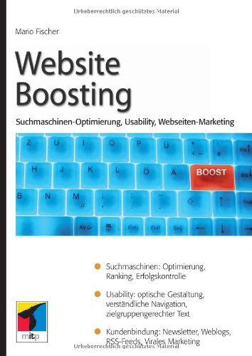 Website Boosting 2.0: Suchmaschinen-Optimierung, Usability, Online-Marketing