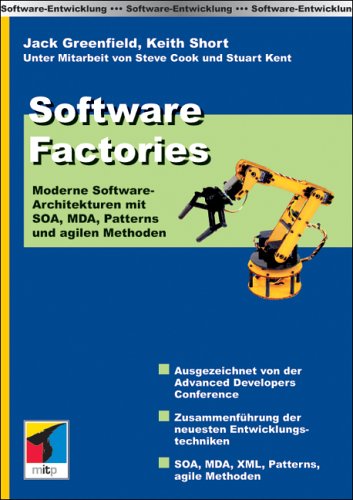 Beispielbild fr Software Factories: Moderne Software-Architekturen mit SOA, MDA, Patterns und agilen Methoden zum Verkauf von medimops