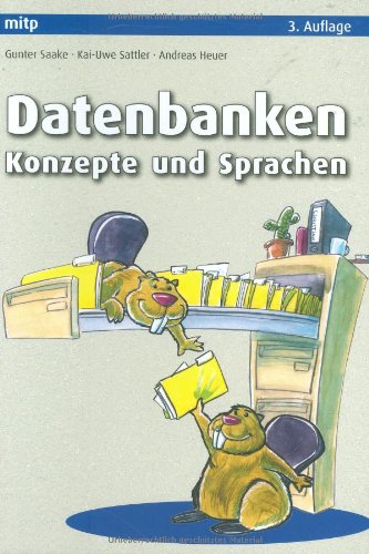 Stock image for Datenbanken - Konzepte und Sprachen: Der fundierte Einstieg in Datenbanken. Schwerpunkt: Datenbankentwurf und Datenbanksprachen. Inklusive aktuelle Trends: SQL-99, JDBC, OLAP, Textsuche for sale by medimops