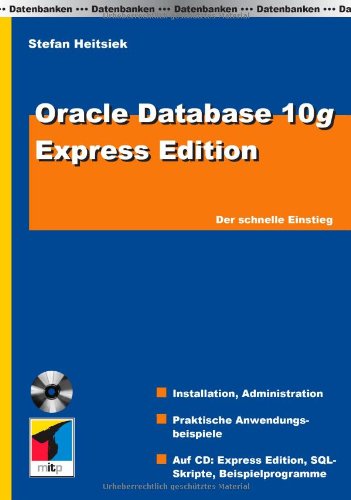 Beispielbild fr Oracle Database 10g Express Edition. Der schnelle Einstieg zum Verkauf von Bernhard Kiewel Rare Books