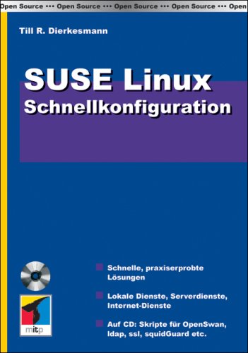 Beispielbild fr SuSE Linux Schnellkonfiguration. Schnelle, praxiserprobte Lsungen ; lokale Dienste, Serverdienste, Internet-Dienste ; auf CD: Skripte fr OpenSwan, Idap, ssl, squidGuard etc]. Open source zum Verkauf von Mephisto-Antiquariat