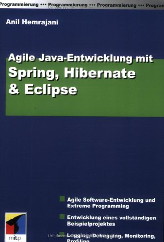 9783826616969: Agile Java Entwicklung mit Eclipse, Spring und Hib