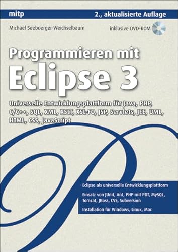 Beispielbild fr Programmieren mit Eclipse 3 Universelle Entwicklungsplattform fr Java, PHP, C/C++, SQL, XML, XSLT, XSL-FO, JSP, Servlets, JEE, UML, HTML, CSS, JavaScript zum Verkauf von Buchpark