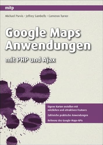 Google Maps Anwendungen: mit PHP und Ajax (9783826617607) by Michael Purvis