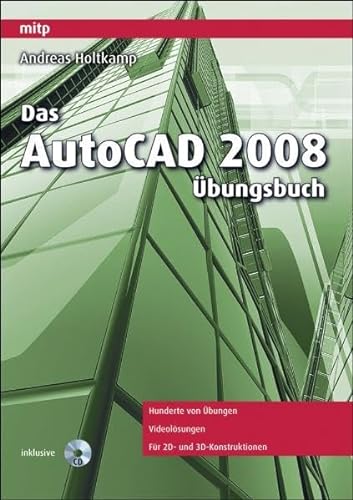 Stock image for Das AutoCAD 2008 bungsbuch: Hunderte von bungen. Videolsungen. Fr 2D- und 3D-Konstruktionen (mitp Grafik) for sale by medimops