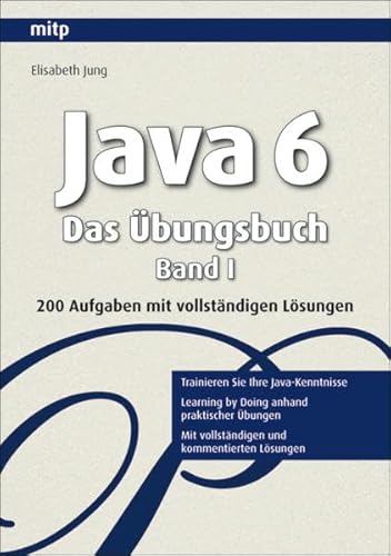 Beispielbild fr Java 6. Das bungsbuch, Band 1. [200 Aufgaben mit vollstndigen Lsungen. Trainieren Sie Ihre Java-Kenntnisse. Learning by Doing anhand praktischer bungen. Mit vollstndigen und kommentierten Lsungen]. zum Verkauf von Steamhead Records & Books