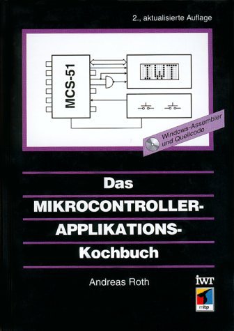 Das Mikrocontroller-Applikations-Kochbuch. - Mit CD-Rom.