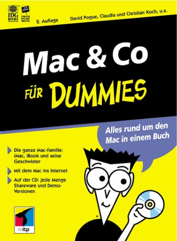 Mac & Co für Dummies. Die ganze Mac Familie: iMac, iBook und seine Geschwister. Mit dem Mac ins Internet. Alles rund um den Mac in einem Buch - Pogue, David, Claudia und Christian Koch und andere