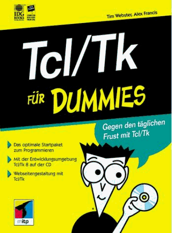 Beispielbild fr Tcl/Tk fr Dummies, m. CD-ROM von Timothy Webster, Alex Francis zum Verkauf von BUCHSERVICE / ANTIQUARIAT Lars Lutzer