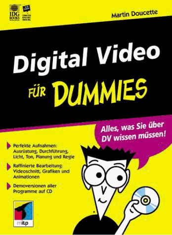 Digital Video fÃ¼r Dummies.FÃ¼r mehr QualitÃ¤t und ProfessionalitÃ¤t (9783826628955) by Martin Doucette