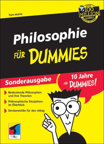 Imagen de archivo de Philosophie fr Dummies. Bedeutende Philosophen und ihre Theorien. Philosophische Disziplinen im berblick. Denkanste fr den Alltag. Aus dem Amerikanischen von Aref Banakondandeh. Mit einer Einfhrung des Verfassers. Mit einem Stichwortverzeichnis. a la venta por BOUQUINIST