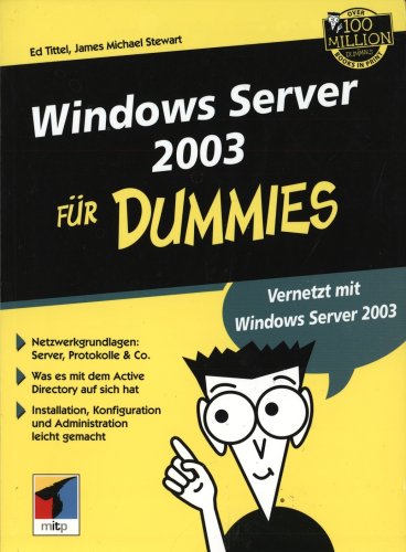 Stock image for Windows Server 2003 fr Dummies. Vernetzt mit Windows Server 2003. von James Michael Stewart, Ed Tittel for sale by BUCHSERVICE / ANTIQUARIAT Lars Lutzer