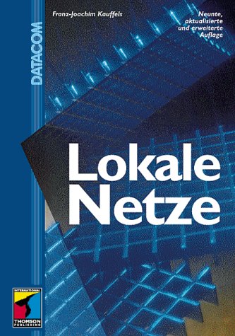 Stock image for Lokale Netze. Grundlagen, Standards, Perspektiven for sale by Bernhard Kiewel Rare Books