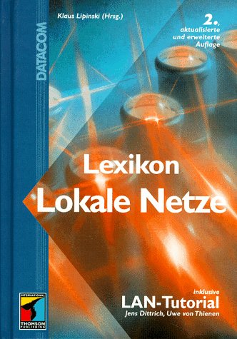 Beispielbild fr Lexikon Netzwerktechnik / Lexikon Lokale Netze Lexikon ATM, Lexikon Verkabelung, Lexikon TCP/IP, Lexikon Lokale Netze, Lexikon ISDN zum Verkauf von Antiquariat Bookfarm