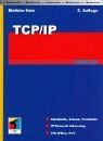 Stock image for TCP/IP : Standards, Traces, Protokolle / IP Network Adressing / SIP, IPSec, IPv6. (Netzwerke). for sale by Buchpark