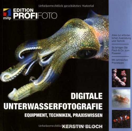 Imagen de archivo de Digitale Unterwasserfotografie. Equipment, Techniken, Praxiswissen. (Edition Profifoto). a la venta por Antiquariat Dr. Josef Anker
