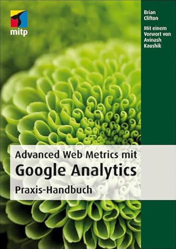 9783826655661: Advanced Web Metrics mit Google Analytics: Praxis-Handbuch (mitp Professional)