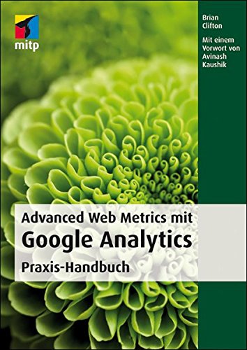 Stock image for Advanced Web Metrics mit Google Analytics: Praxis-Handbuch (mitp Professional) for sale by medimops