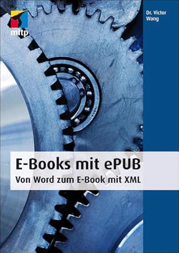 Beispielbild fr E-Books mit ePUB - Von Word zum E-Book mit XML (mitp Anwendungen) zum Verkauf von medimops