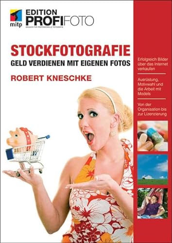 Beispielbild fr Stockfotografie - Edition ProfiFoto: Geld verdienen mit eigenen Fotos zum Verkauf von medimops