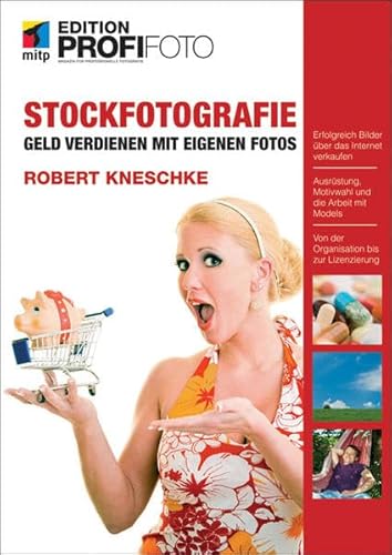 9783826658860: Stockfotografie - Edition ProfiFoto: Geld verdienen mit eigenen Fotos