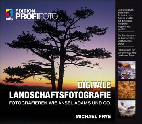 9783826658969: Digitale Landschaftsfotografie: Fotografieren wie Ansel Adams und Co. (mitp Edition Profifoto)