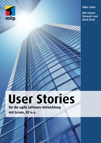 Stock image for User Stories: fr die agile Software-Entwicklung mit Scrum, XP u.a. (mitp Professional) for sale by medimops
