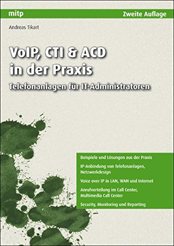 Beispielbild fr VoIP, CTI & ACD in der Praxis: Telefonanlagen fr IT-Administratoren (mitp Professional) zum Verkauf von medimops
