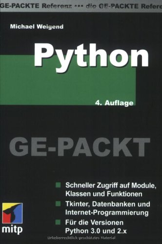 Stock image for Python GE-PACKT: Schneller Zugriff auf Module, Klassen und Funktionen. Tkinter, Datenbanken und Internet-Programmierung. Fr die Versionen Python 3 und 2 (mitp Ge-packt) for sale by medimops