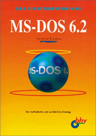 Beispielbild fr Das Einsteigerseminar MS-DOS 6.2 zum Verkauf von medimops