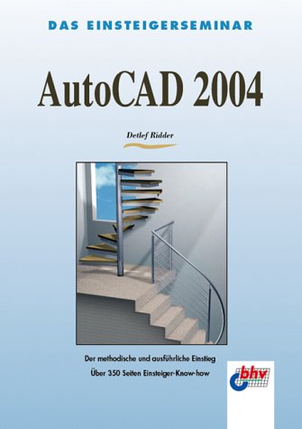 Beispielbild fr Das Einsteigerseminar AutoCAD 2004 zum Verkauf von medimops