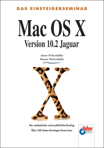Beispielbild fr Mac OS X - Version 10.2 Jaguar. Das Einsteigerseminar zum Verkauf von biblion2