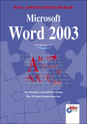 Beispielbild fr Das Einsteigerseminar. Microsoft Word 2003. Der methodische und ausfhrliche Einstieg. von Isabella Kowatsch zum Verkauf von BUCHSERVICE / ANTIQUARIAT Lars Lutzer
