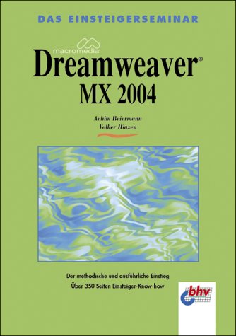 Beispielbild fr Macromedia Dreamweaver MX 2004 : Der methodische und ausfhrliche Einstieg. zum Verkauf von Buchpark