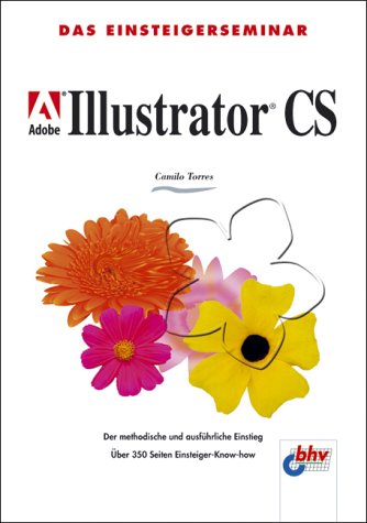 Beispielbild fr Adobe Illustrator CS. Das Einsteigerseminar zum Verkauf von medimops