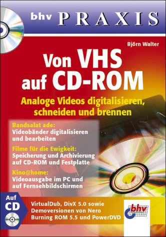Beispielbild fr Von VHS auf CD-ROM - Analoge Videos digitalisieren, schneiden und brennen zum Verkauf von PRIMOBUCH