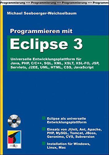 Beispielbild fr Programmieren mit Eclipse 3 Universelle Entwicklungsplattform fr Java, PHP, C/C++, SQL, XML, XSLT, XSL-FO, JSP, Servlets, J2EE, UML, HTML, CSS, JavaScript zum Verkauf von Buchpark
