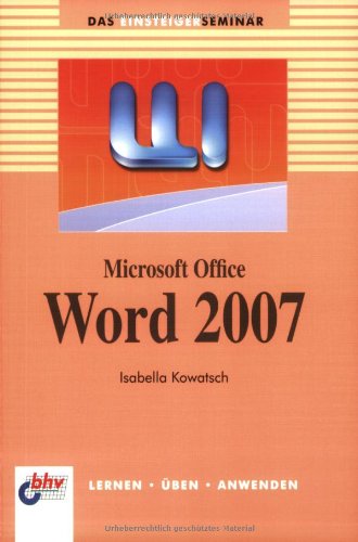 Beispielbild fr Microsoft Office Word 2007: Lernen - ben - Anwenden (bhv Einsteigerseminar) zum Verkauf von medimops