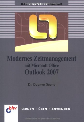 Modernes Zeitmanagement mit Microsoft Office Outlook 2007