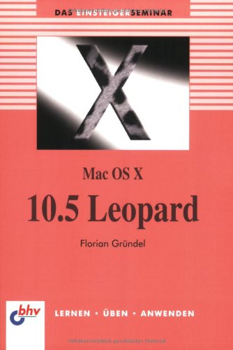 Beispielbild fr Mac OS X 10.5 Leopard: Lernen - ben - Anwenden zum Verkauf von medimops