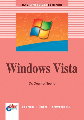 9783826674648: Das Einsteigerseminar Windows Vista: Lernen - ben - Anwenden