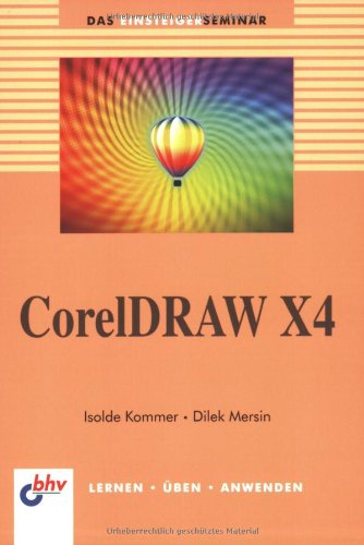 Beispielbild fr CorelDRAW X4 (DAS EINSTEIGERSEMINAR) zum Verkauf von medimops