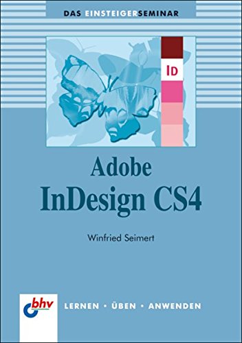 Imagen de archivo de Adobe InDesign CS4: Das Einsteigerseminar (bhv Einsteigerseminar) a la venta por medimops